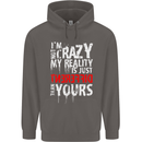 Not Crazy My Reality Is Different Mens 80% Cotton Hoodie Charcoal