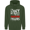 Not Crazy My Reality Is Different Mens 80% Cotton Hoodie Forest Green
