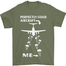 Perfectly Good Aircraft Skydiving Skydiver Mens T-Shirt Cotton Gildan Military Green