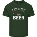 Please Fill Me Up With Beer Funny Alcohol Mens Cotton T-Shirt Tee Top Forest Green