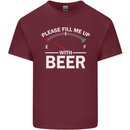 Please Fill Me Up With Beer Funny Alcohol Mens Cotton T-Shirt Tee Top Maroon