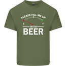 Please Fill Me Up With Beer Funny Alcohol Mens Cotton T-Shirt Tee Top Military Green