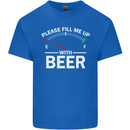Please Fill Me Up With Beer Funny Alcohol Mens Cotton T-Shirt Tee Top Royal Blue