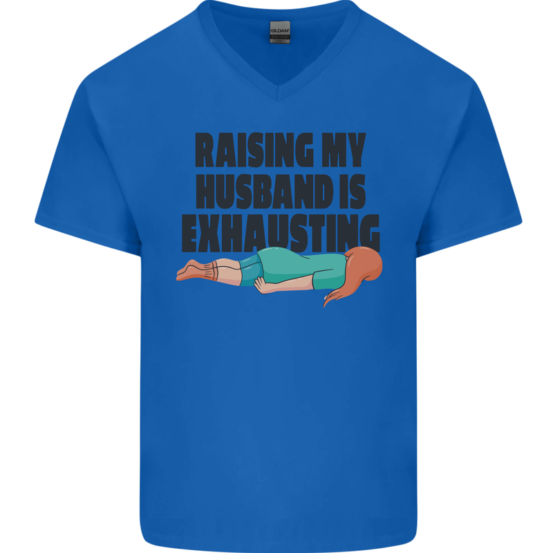 Raising My Husband Is Exhausting Mens V-Neck Cotton T-Shirt Royal Blue