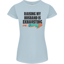 Raising My Husband Is Exhausting Womens Petite Cut T-Shirt Light Blue