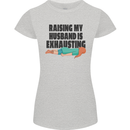 Raising My Husband Is Exhausting Womens Petite Cut T-Shirt Sports Grey