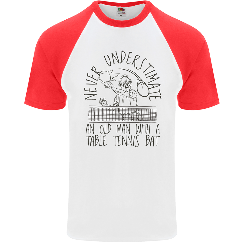 Never Underestimate an Old Man Table Tennis Mens S/S Baseball T-Shirt White/Red