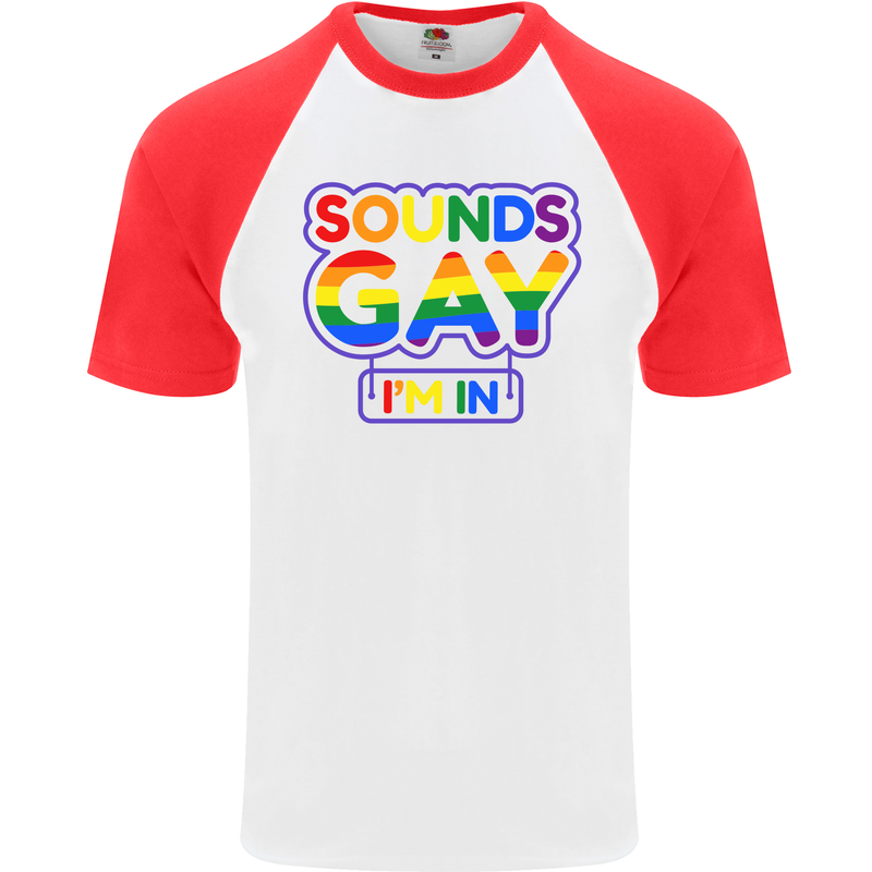 Sounds Gay I'm in Funny LGBT Mens S/S Baseball T-Shirt White/Red
