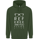 Referee Are You Fckng Blind Football Funny Mens 80% Cotton Hoodie Forest Green