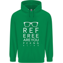 Referee Are You Fckng Blind Football Funny Mens 80% Cotton Hoodie Irish Green