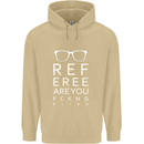 Referee Are You Fckng Blind Football Funny Mens 80% Cotton Hoodie Sand