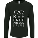 Referee Are You Fckng Blind Football Funny Mens Long Sleeve T-Shirt Black