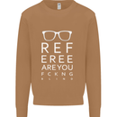 Referee Are You Fckng Blind Football Funny Mens Sweatshirt Jumper Caramel Latte