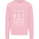 Referee Are You Fckng Blind Football Funny Mens Sweatshirt Jumper Light Pink