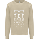 Referee Are You Fckng Blind Football Funny Mens Sweatshirt Jumper Sand