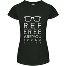 Referee Are You Fckng Blind Football Funny Womens Petite Cut T-Shirt Black