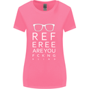 Referee Are You Fckng Blind Football Funny Womens Wider Cut T-Shirt Azalea