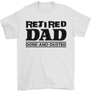 Retired Dad Done and Dusted Retirement Mens T-Shirt Cotton Gildan White