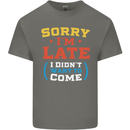 Sorry I'm Late Funny Slogan Distressed Mens Cotton T-Shirt Tee Top Charcoal