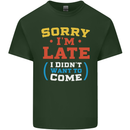 Sorry I'm Late Funny Slogan Distressed Mens Cotton T-Shirt Tee Top Forest Green