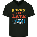Sorry I'm Late Funny Slogan Distressed Mens V-Neck Cotton T-Shirt Black