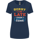 Sorry I'm Late Funny Slogan Distressed Womens Wider Cut T-Shirt Navy Blue