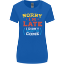 Sorry I'm Late Funny Slogan Distressed Womens Wider Cut T-Shirt Royal Blue