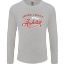 Sorry, I Don't Speak Assholian Funny Slogan Mens Long Sleeve T-Shirt Sports Grey