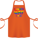 Sounds Gay I'm in Funny LGBT Cotton Apron 100% Organic Orange