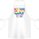 Sounds Gay I'm in Funny LGBT Cotton Apron 100% Organic White