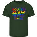 Sounds Gay I'm in Funny LGBT Mens Cotton T-Shirt Tee Top Forest Green
