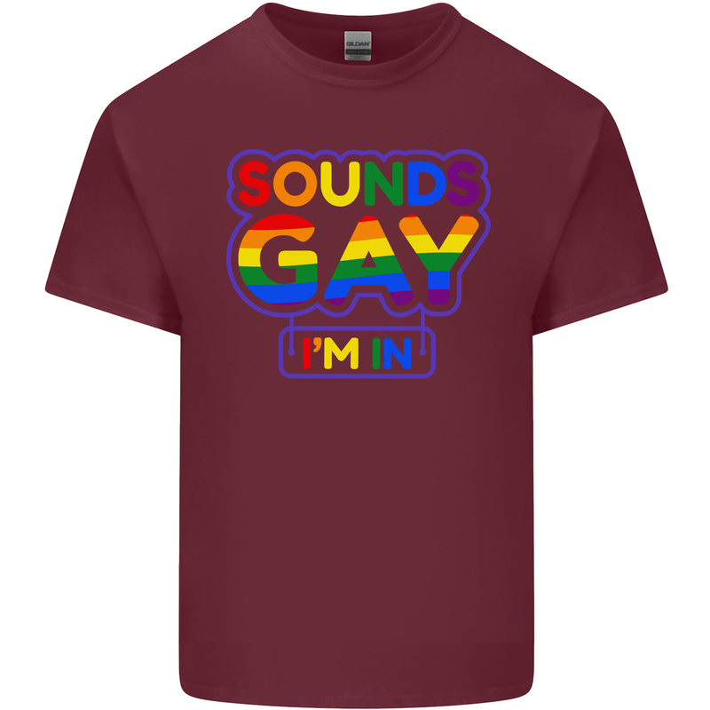 Sounds Gay I'm in Funny LGBT Mens Cotton T-Shirt Tee Top Maroon
