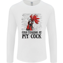 Stop Starring at My Cock Funny Rude Mens Long Sleeve T-Shirt White