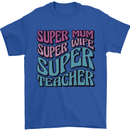 Super Mum Wife Teacher Mens T-Shirt 100% Cotton Royal Blue