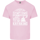 SymptomsJust Need to Go Kayaking Funny Mens Cotton T-Shirt Tee Top Light Pink