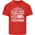 Symptoms Go Caravanning Caravan Funny Mens Cotton T-Shirt Tee Top Red