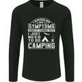 Symptoms I Just Need to Go Camping Funny Mens Long Sleeve T-Shirt Black