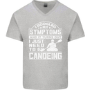 Symptoms I Just Need to Go Canoeing Funny Mens V-Neck Cotton T-Shirt Sports Grey