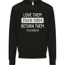 Teacher Love Them Return Funny Teaching Mens Sweatshirt Jumper Black