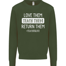 Teacher Love Them Return Funny Teaching Mens Sweatshirt Jumper Forest Green