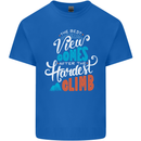 The Best Views Come From the Hardest Climb Kids T-Shirt Childrens Royal Blue