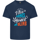 The Best Views Come From the Hardest Climb Mens Cotton T-Shirt Tee Top Navy Blue