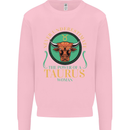 The Power of a Taurus Woman Star Sign Mens Sweatshirt Jumper Light Pink
