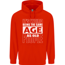 The Same Age as Old People Funny Birthday Mens 80% Cotton Hoodie Bright Red