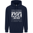 The Same Age as Old People Funny Birthday Mens 80% Cotton Hoodie Navy Blue