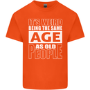 The Same Age as Old People Funny Birthday Mens Cotton T-Shirt Tee Top Orange