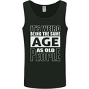 The Same Age as Old People Funny Birthday Mens Vest Tank Top Black