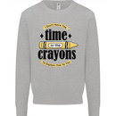 The Time or Crayons Funny Sarcastic Slogan Kids Sweatshirt Jumper Sports Grey
