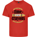 The Time or Crayons Funny Sarcastic Slogan Kids T-Shirt Childrens Red