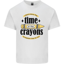 The Time or Crayons Funny Sarcastic Slogan Kids T-Shirt Childrens White
